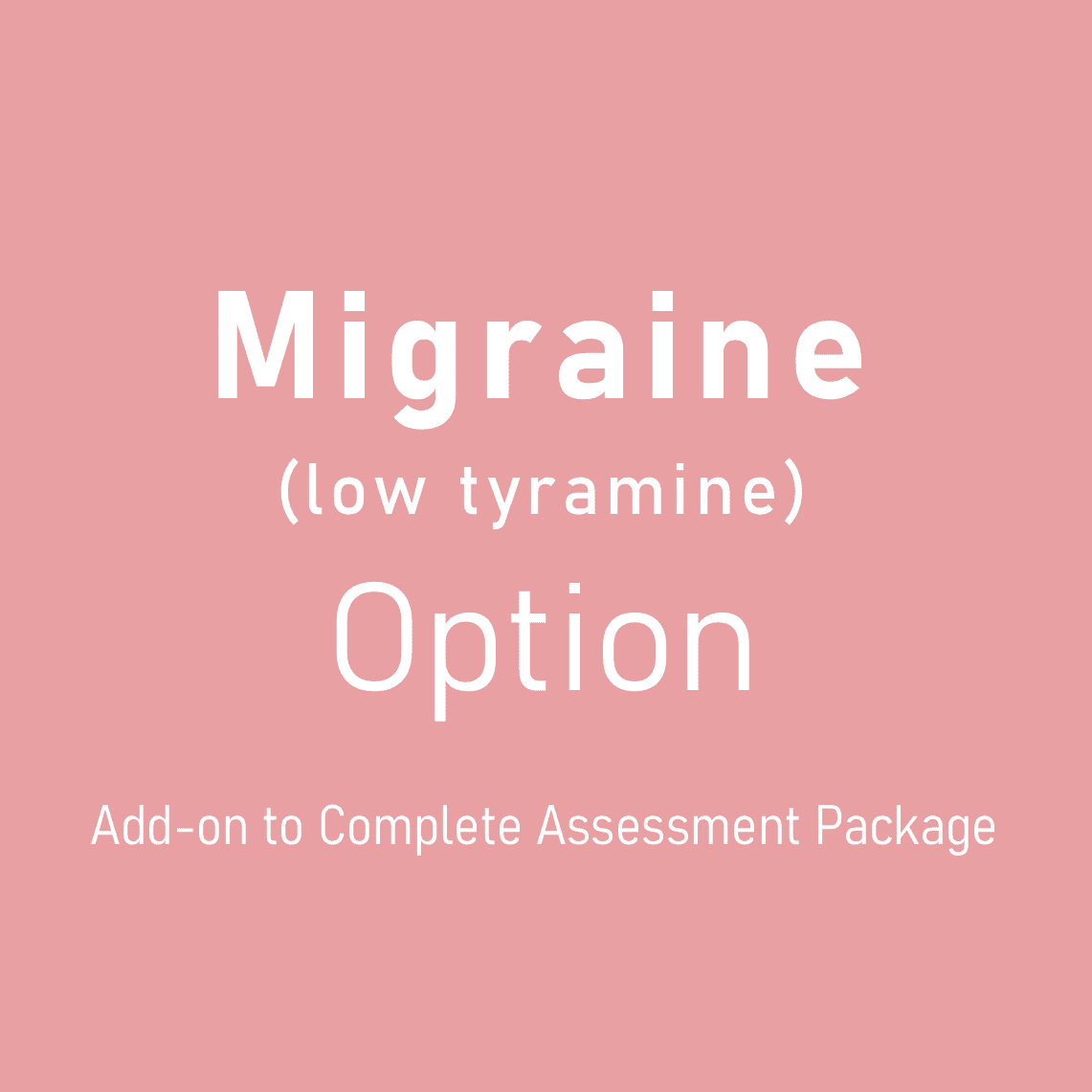 Migraine Low Tyramine Add On To Complete Assessment Package