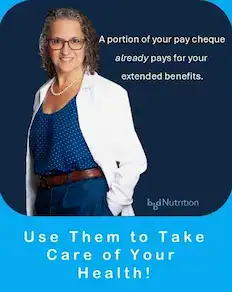 BBDNutrition: A portion of your pay cheque already pays for benefits - use them to take care of your health