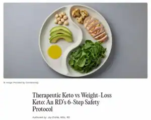 Therapeutic Keto vs Weight-Loss Keto: An RD’s 6-Step Safety Protocol, authored by Joy Erdile, MSc, RD